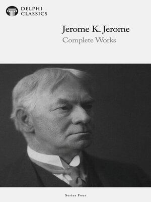 cover image of Delphi Complete Works of Jerome K. Jerome (Illustrated)